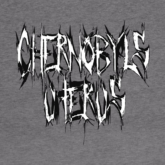 Chernobyl's Uterus (Logo Inverted) by Kat Davers